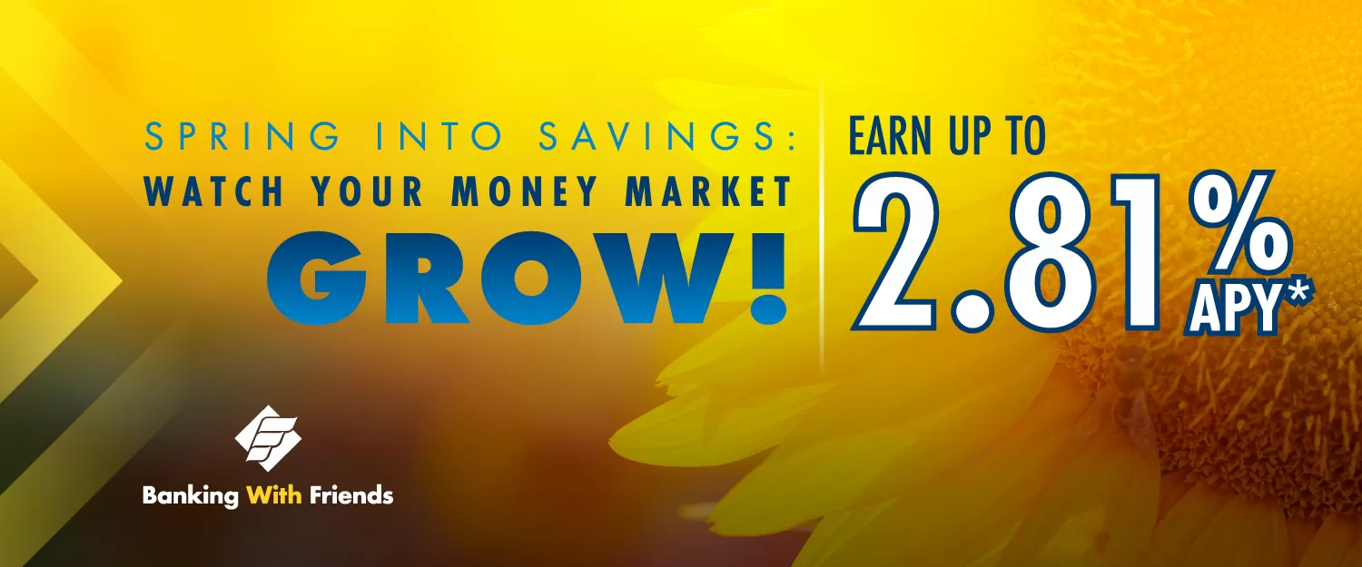 Spring into Savings with our Money Market Special!